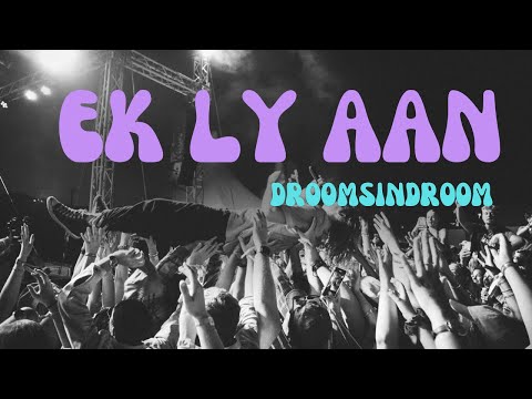 Ek Ly Aan- Droomsindroom (Official Music Video)