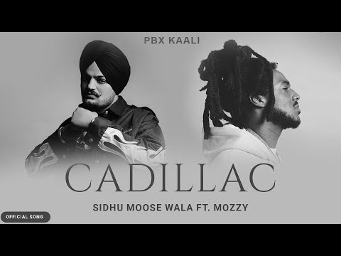 Cadillac - Sidhu Moose Wala ft. Mozzy || PBX Kaali || Latest Punjabi Song 2025