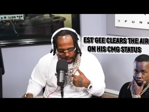 EST GEE ADDRESSES YO GOTTI & CLEARS THE AIR ON HIS CMG STATUS