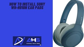 Video thumbnail for Sony WH-H910N ear pad installation by AHG by Accessory House