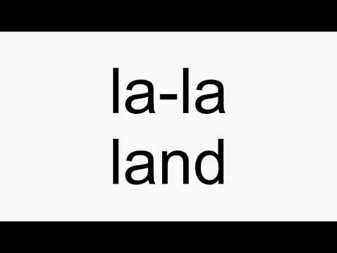 How to pronounce la-la land