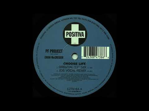 PF Project featuring Ewan McGregor - Choose Life (Original 12'' Mix) (1997)
