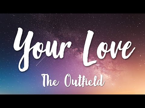 Your Love - The Outfield (Lyrics) [HD]