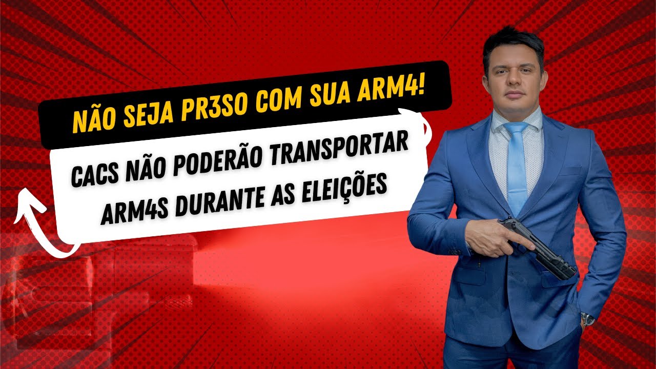 NÃO SEJA PR3SO COM SUA ARM4! CACs NÃO PODERÃO TRANSPORTAR ARM4S DURANTE AS ELEIÇÕES