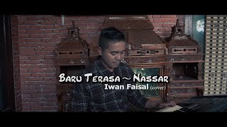 Download lagu Nassar - Baru Terasa Cover By Iwan Faisal | INI MUSIK  mp3