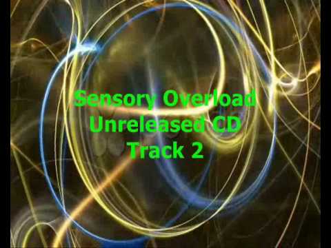 Sensory Overload - Unreleased CD - Track 2