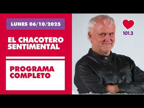 Chacotero Sentimental: Programa completo LUNES 06/10/2025