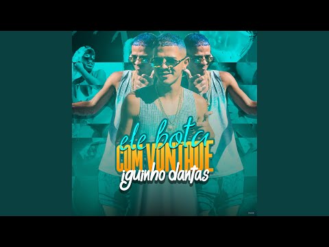 Ele Bota Com Vontade