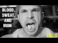 Animal Motivation | Blood, Sweat, and Iron | Vol. 3