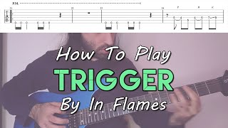 How To Play "Trigger" By In Flames (Tutorial With TAB!)