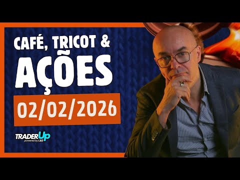 Café, Tricot e Ações 02/02/2026