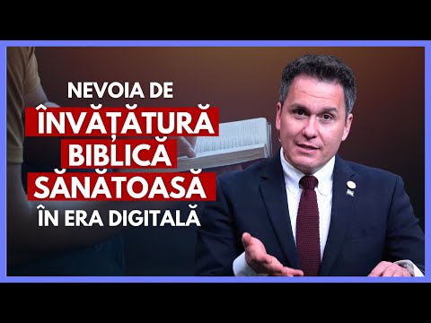 Nevoia de învățătură biblică sănătoasă în era digitală. Partea 2 | cu Pastor Dr. Florin Antonie