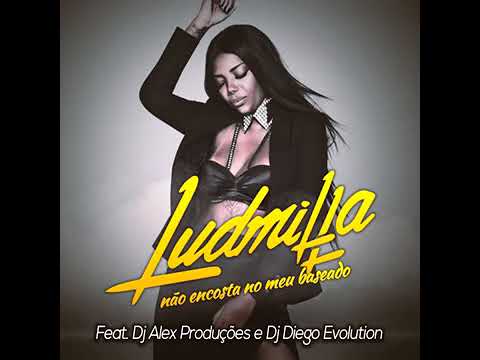 LUDIMILA FEAT:DJ ALEX PRODUÇÕES BEATS E DJ DIEGO EVOLUTION