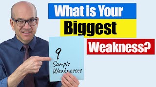 9 Sample Answers to: WHAT IS YOUR BIGGEST WEAKNESS?