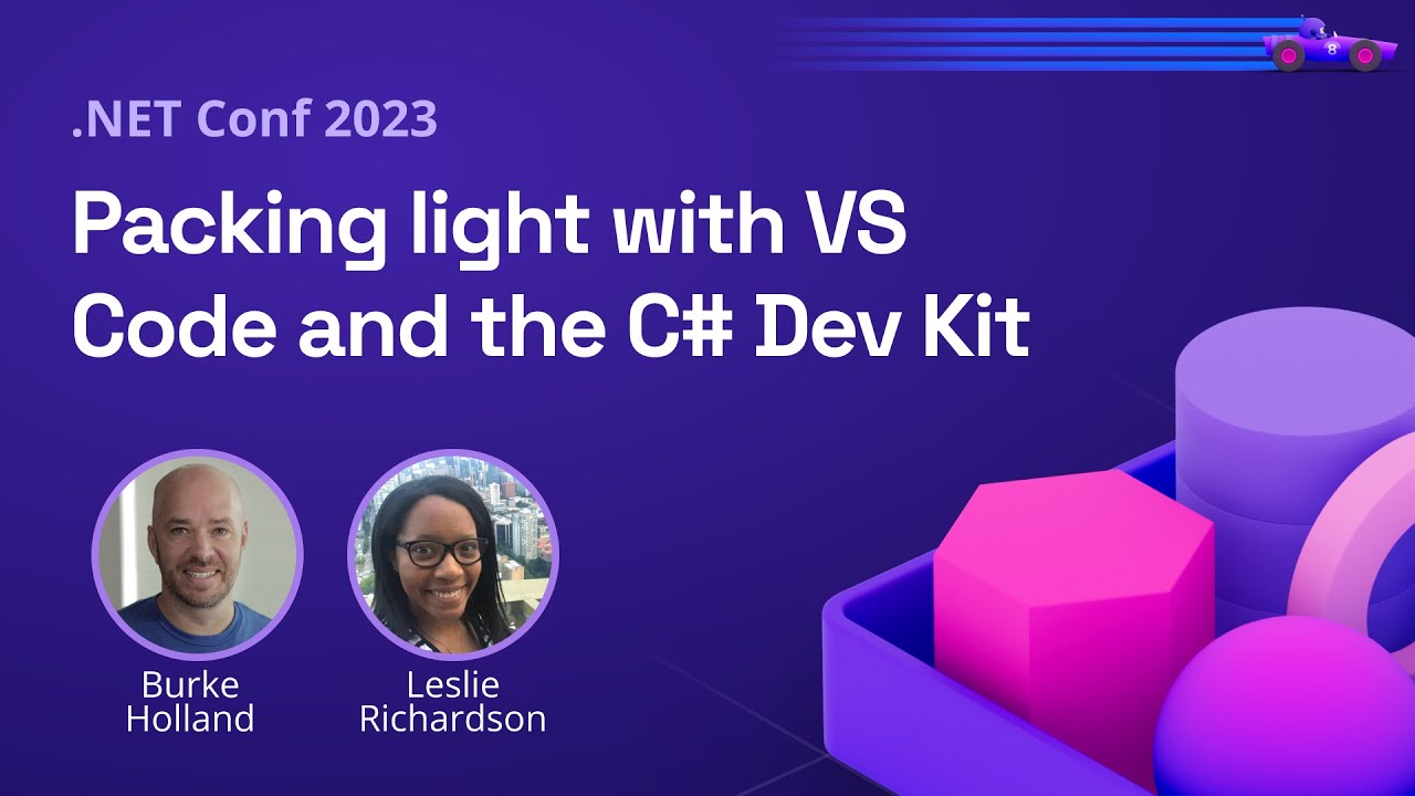 Packing light with VS Code and the C# Dev Kit | .NET Conf 2023