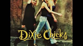 I Can Love You Better , Dixie Chicks , 1997