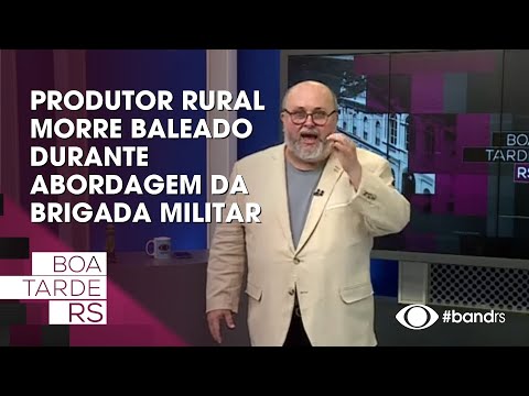 Produtor rural morre baleado durante abordagem da Brigada Militar