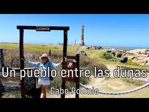 Cabo Polonio: un lugar único en Uruguay | Lobos marinos, faro y una aldea sin calles