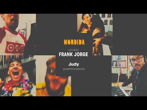 Mordida feat. Frank Jorge - Quarentona Sessions: Judy