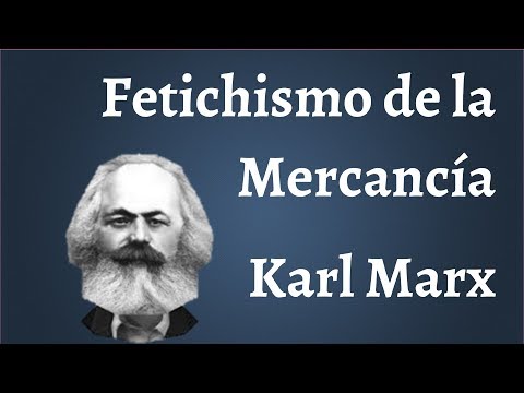 Karl Marx; Commodity Fetishism