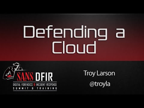 Defending a Cloud  - SANS DFIR Summit 2016