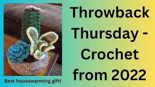 #throwbackthursday - crochet the perfect housewarming gift