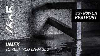UMEK - To Keep You Engaged (Original Mix) [1605-222]