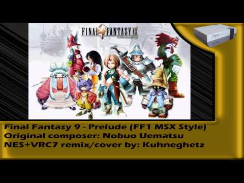 [NES+VRC7 Remix] - Final Fantasy 9 - Prelude (FF1 MSX Style)