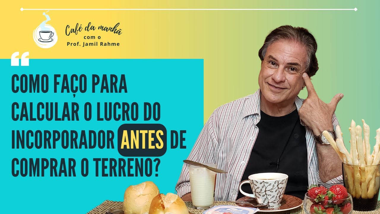 Como saber o lucro do incorporador ANTES de comprar o terreno?