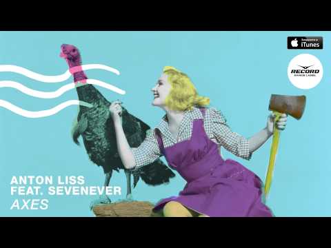 Anton Liss feat. SevenEver - Axes | Record Dance Label