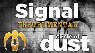 Circle of Dust - Signal (Instrumental)