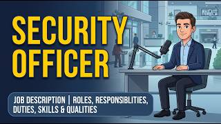 Security Officer Job Description Security Officer Roles, Responsibilities, Duties, Skills &Qualities