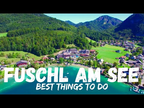 Fuschl am See Austria 🇦🇹(Best Things to do)