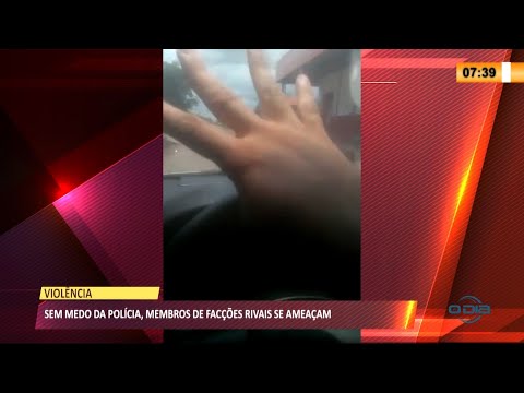 Membros de facções rivais se ameaçam sem medo da polícia 26 03 2021