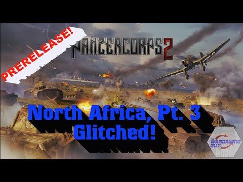 03 Panzer Corps 2   North Africa Pt 3