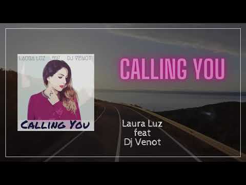 Laura Luz feat Dj Venot - Calling You