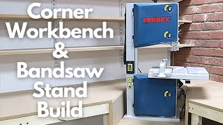 Corner Workshop Bench & Band Saw Stand Build