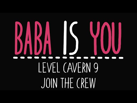 Baba Is You - Level Cavern 9 - Join the crew - Solution