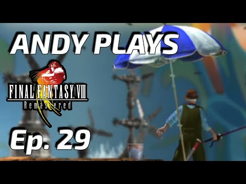 Andy Plays Final Fantasy VIII Remastered - Episode 29 -- Mobile Garden