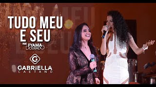 Tudo meu e seu – Gabriella Caetano
