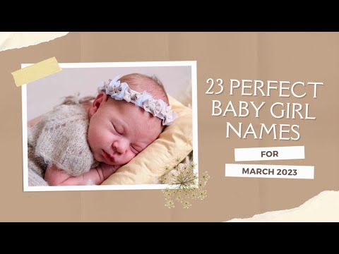 BabyNamesPedia - 23 Perfect Baby Girl Names for March 2023