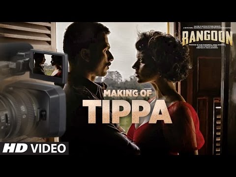 Making Tippa Video Song | Rangoon | Saif Ali Khan, Kangana Ranaut, Shahid Kapoor | T-Series