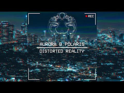 Aurora B.Polaris - Simulacra [Distorted Reality EP] {Ambient}