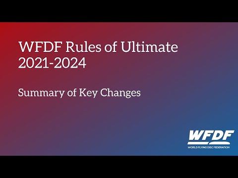 WFDF Rules of Ultimate 2021-2024: Summary of Key Changes
