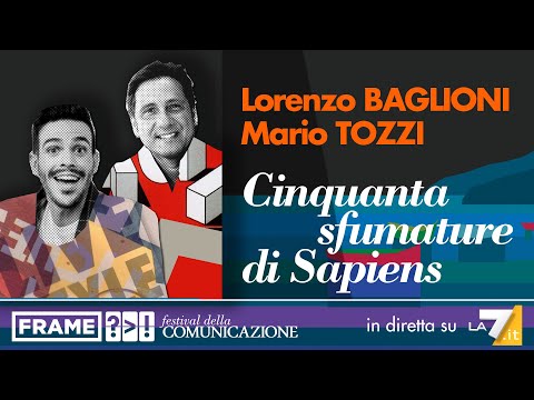 L. Baglioni, M. Tozzi | Cinquanta sfumature di Sapiens - in diretta da Camogli, 14/09 ore 18