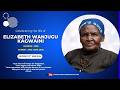 IN LOVING MEMORY OF THE LATE ELIZABETH WANJUGU KAGWAINI