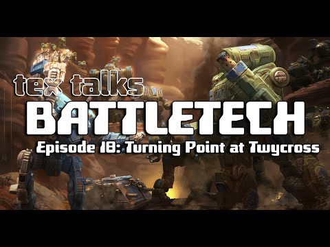 Battletech/Mechwarrior Lore - Tex Talks Battletech: The Turning Point at Twycross