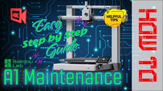 Bambu Lab A1 Maintenance Guide | Step by Step Cleaning & Lubrication Tutorial