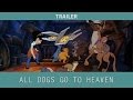 All Dogs Go To Heaven 1989 Trailer
