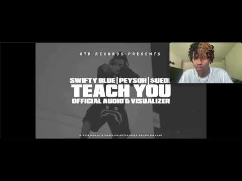 Swifty Blue x Peysoh x $uede "Teach You" REACTION